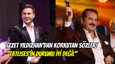 İzzet Yıldızhan’dan olay itiraf: ‘’İbrahim Tatlıses iyi değil, hap kullanıyor’’