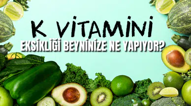 K Vitamini Eksikliği Beyninize Ne Yapıyor?