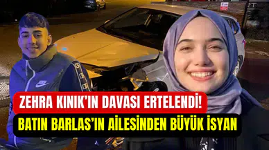 Kerem Kınık’ın kızı Fatma Zehra Kınık’ın davası ertelendi: Batın Barlas Çeki’nin ailesi isyanda