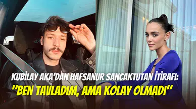Kubilay Aka’dan samimi aşk itirafı: ‘’Hafsanur Sancaktutan’ı ikna etmek için çok uğraştım’’