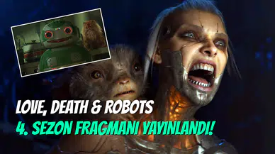 Love, Death & Robots 4. Sezon Fragmanı Yayınlandı!