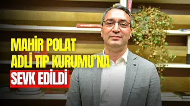 Mahir Polat son durum: Mahir Polat, Adli Tıp Kurumu'na sevk ediliyor!