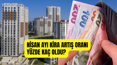 Nisan ayı enflasyon kira zam oranı yüzde kaç oldu? Nisan’da kiralar ne kadar artacak?