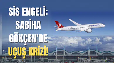 Sabiha Gökçen'de Uçuş Krizi!
