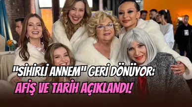 Sihirli Annem Hepimiz Biriz filmi geliyor: İlk afiş yayınlandı, vizyon tarihi de belli