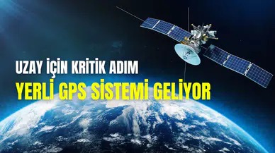 Türkiye’de uzay için önemli hamle: Yerli GPS sistemi geliyor