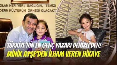 Türkiye’nin en küçük yazarı Denizli’den çıktı: İşte 7 yaşındaki Ayşe’nin ilham veren kitabı