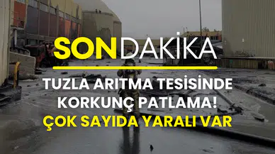 Tuzla arıtma tesisinde korkunç patlama: 5 işçi yaralandı