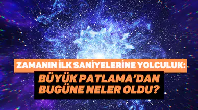 Zamanın kısa tarihi: Büyük Patlama’dan günümüze kadar neler oldu?