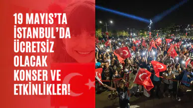 19 Mayıs’ta İstanbul’da neler var? Ücretsiz konserler ve etkinlik rehberi