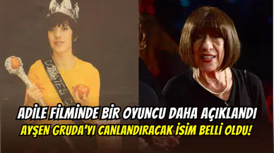 Adile filminin kadrosu şekilleniyor: Ayşen Gruda’yı Elif Nur Kerkük oynayacak