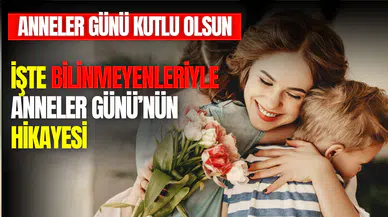 Anneler Günü hikayesi nedir? Anneler Günü tarihi nereden geliyor?
