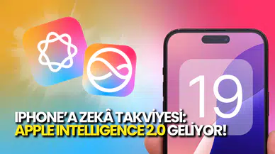 Apple Intelligence 2.0 Geliyor: iPhone’a Hangi Yeni Zekâ Özellikleri Ekleniyor?