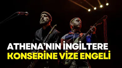 Athena’nın Londra konseri vize engeline takıldı