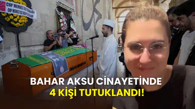 Bahar Aksu’nun öldürülmesine gelişme: 4 kişi tutuklandı