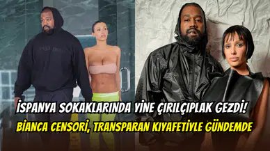 Bianca Censori bu kez İspanya’yı karıştırdı: Transparan kıyafetiyle yine tartışma konusu oldu