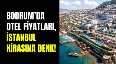 Bodrum’da tatil fiyatları dudak uçuklattı: Otel fiyatları, İstanbul’daki kira fiyatları kadar