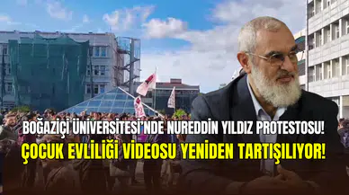 Boğaziçi Üniversitesi’nde Nureddin Yıldız protestosu: Çocuk evliliği sözleri yeniden gündemde