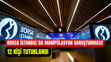 Borsa İstanbul’da manipülasyon soruşturması: 12 kişiye hapis cezası verildi