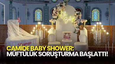 Camide Baby Shower: Müftülük'ten Soruşturma!