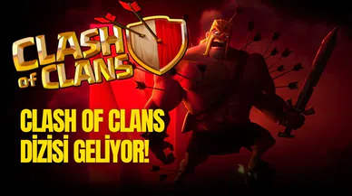 Netflix, Clash of Clans dizisini duyurdu! İşte Netflix'in Clash of Clans duyurusu