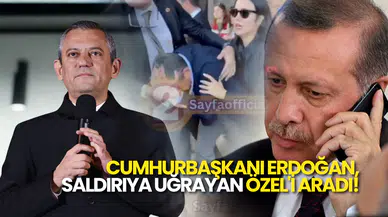 Cumhurbaşkanı Erdoğan, Saldırıya Uğrayan Özel'i Aradı!