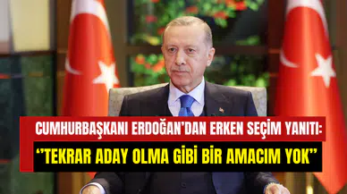 Cumhurbaşkanı Erdoğan’dan seçim mesajı: ''Tekrar aday olma derdim yok’’