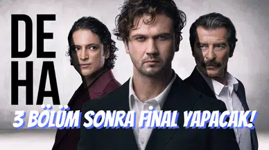 Deha, 3 Bölüm Sonra Final Yapacak!