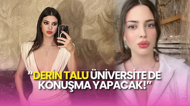 Derin Talu'nun Üniversitede Konuşma Yapacağı İddia Edildi!