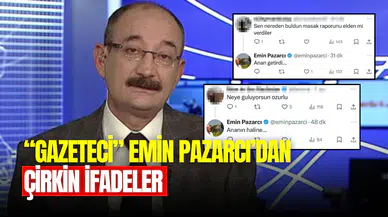AKŞAM gazetesi Ankara temsilcisi Emin Pazarcı’nın çirkin üslubuna tepkiler büyüyor!