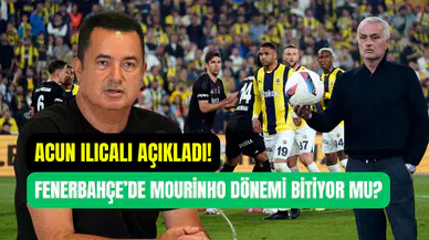 Fenerbahçe’de Acun Ilıcalı konuştu: Jose Mourinho ile yollar ayrılacak mı?