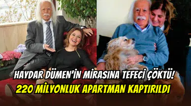 Haydar Dümen’in mirasına tefeci tuzağı: Cihangir’deki 220 milyon liralık apartman gitti