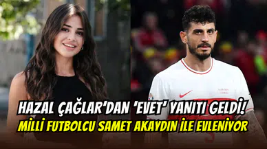 Hazal Çağlar, romantik teklife ‘Evet’ dedi: Milli futbolcu Samet Akaydın ile evleniyor