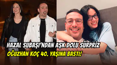 Hazal Subaşı’ndan aşk dolu sürpriz: Sevgilisi Oğuzhan Koç’a duygusal mesaj