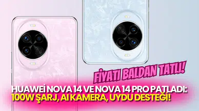 Huawei Nova 14 ve Nova 14 Pro Sahneye Çıktı: Bakın Fiyatı Ne Kadar?
