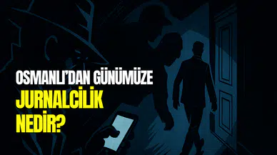 Jurnal ve Jurnalcilik ne demek? Osmanlı’dan günümüze ihbarcılık