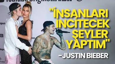 Justin Bieber'dan Flaş Açıklama: "İnsanları İncitecek Şeyler Yaptım"