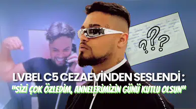 Lvbel C5'in Cezaevinden İlk Görüntüsü ve Duygusal Mektubu Paylaşıldı!