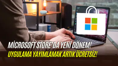 Microsoft Store’da yeni dönem: Uygulama yüklemek artık ücretsiz olacak