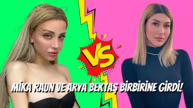 Mika Raun ve Arya Bektaş Birbirine Girdi: Ortalık Karıştı!
