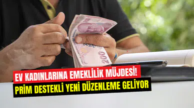 Milyonlarca ev kadınına emeklilik müjdesi: Devlet primin üçte birini ödeyecek