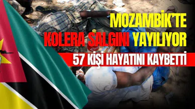 Mozambik kolera salgını ülkeye yayılıyor: 57 kişi hayatını kaybetti
