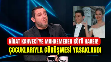 Nihat Kahveci’ye mahkemeden ağır darbe: Çocuklarına yaklaşması yasaklandı