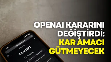 OpenAI, kar amacı güden yapıya geçiş kararını iptal etti