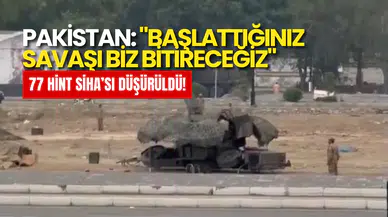 Pakistan: "Başlattığınız Savaşı Biz Bitireceğiz" - 77 Hint SİHA’sı Düşürüldü