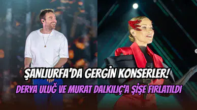 Şanlıurfa konseri kabusa döndü: Derya Uluğ ve Murat Dalkılıç’a su şişesi fırlatıldı