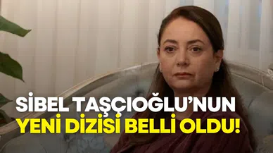 Kızılcık Şerbeti'nden ayrılmıştı: Sibel Taşçıoğlu'nun yeni dizisi belli oldu!