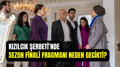 Sır perdesi aralandı: Kızılcık Şerbeti sezon finali fragmanı neden gecikti?