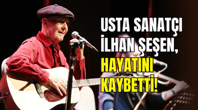 Türk müziğinin devi İlhan Şeşen 76 yaşında hayatını kaybetti