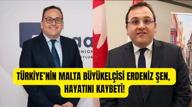 Türkiye’nin Malta Büyükelçisi Erdeniz Şen hayatını kaybetti